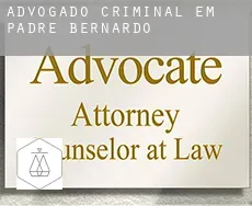 Advogado criminal em  Padre Bernardo