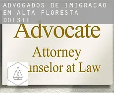 Advogados de imigração em  Alta Floresta d'Oeste