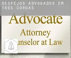 Despejos advogados em  Três Coroas