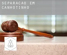Separação em  Canhotinho