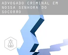 Advogado criminal em Nossa Senhora do Socorro