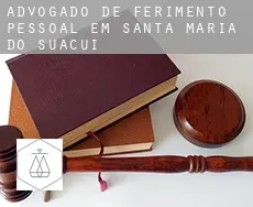 Advogado de ferimento pessoal em  Santa Maria do Suaçuí