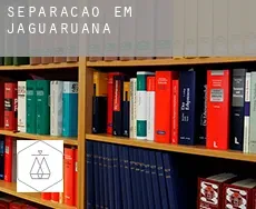 Separação em  Jaguaruana