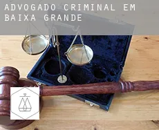 Advogado criminal em  Baixa Grande