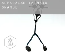 Separação em Mata Grande