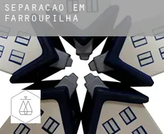 Separação em Farroupilha
