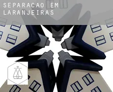Separação em  Laranjeiras