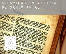 Separação em  Vitória de Santo Antão