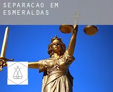 Separação em  Esmeraldas