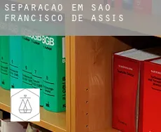 Separação em  São Francisco de Assis