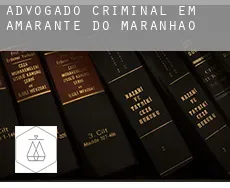 Advogado criminal em  Amarante do Maranhão