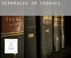 Separação em  Coaraci