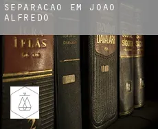Separação em  João Alfredo