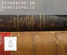 Separação em  Paraisópolis