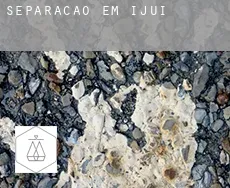 Separação em  Ijuí
