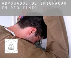 Advogados de imigração em Rio Tinto