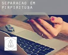 Separação em  Pirpirituba