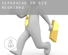 Separação em  Rio Negrinho