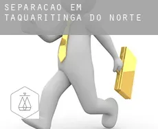 Separação em  Taquaritinga do Norte