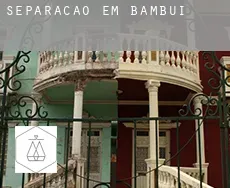 Separação em  Bambuí