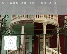 Separação em  Taubaté