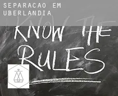 Separação em  Uberlândia