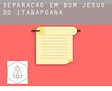 Separação em  Bom Jesus do Itabapoana