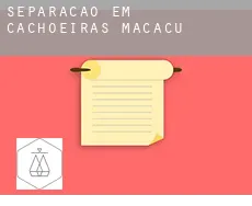 Separação em  Cachoeiras de Macacu