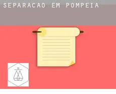 Separação em  Pompéia