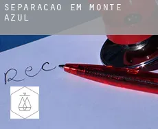 Separação em  Monte Azul