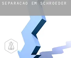 Separação em  Schroeder